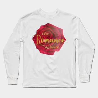 Give Romance A Chance Long Sleeve T-Shirt